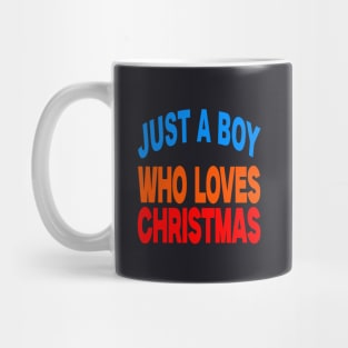 Just a boy who loves Christmas Mug